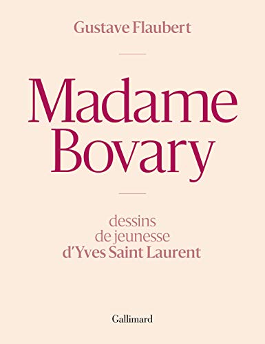 Madame Bovary: Dessins de jeunesse d'Yves Saint Laurent von GALLIMARD